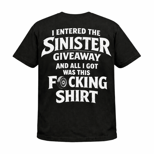 I Entered The Sinister Giveaway T - 6,000 Sweepstakes Entries