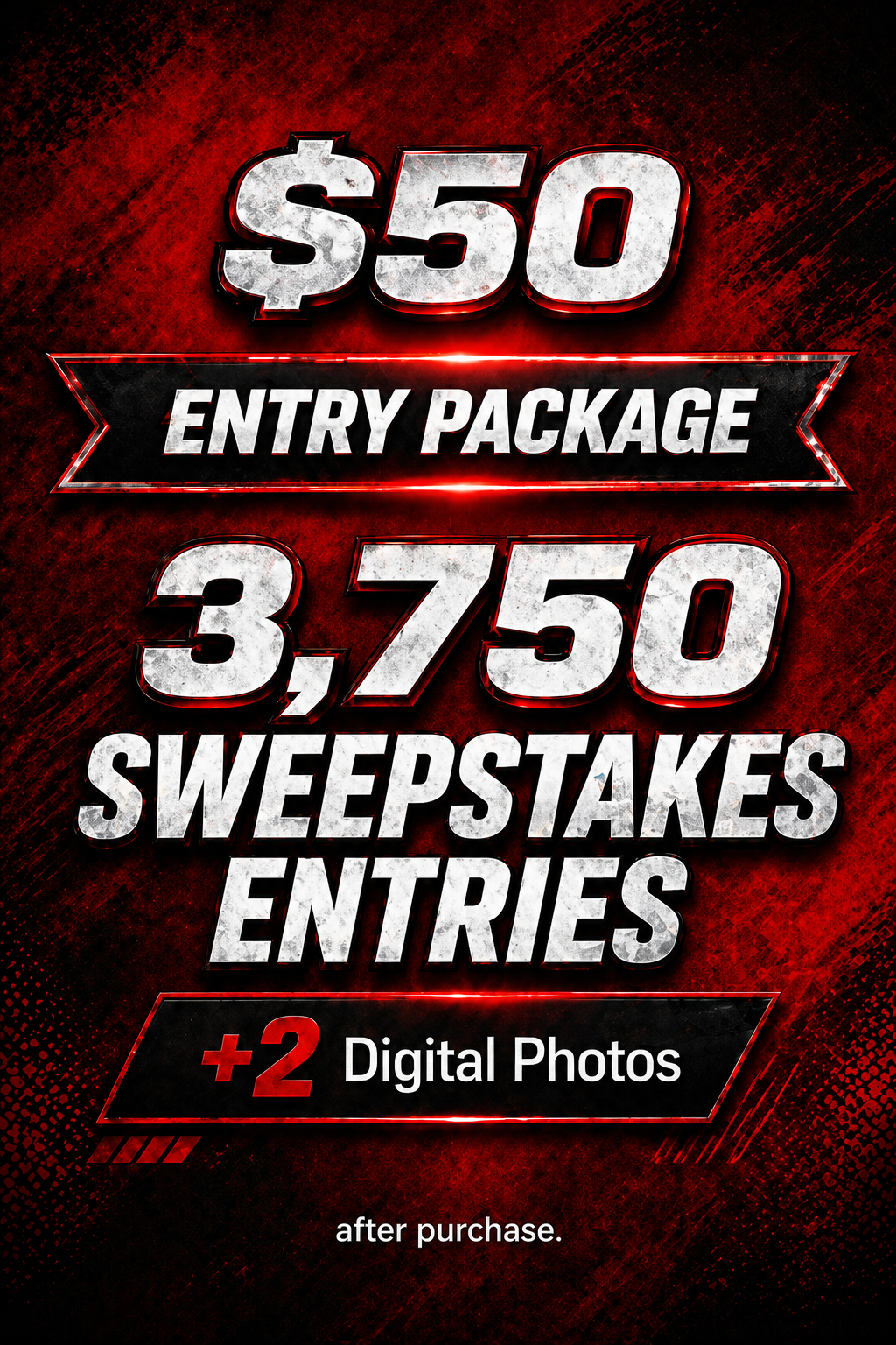 $50 Entry Package - 3,750 Sweepstakes Entries